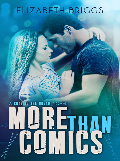 Title details for More Than Comics (Chasing the Dream, #2) by Elizabeth Briggs - Available